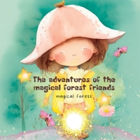 Magical Forest: the Adventures of the Magical Forest Friends 1804349690 Book Cover