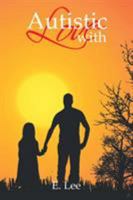 Autistic with Love 1524527041 Book Cover