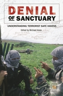 Denial of Sanctuary: Understanding Terrorist Safe Havens 0275992128 Book Cover