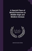 A special class of mixed preterites in Middle High and modern German 1347380922 Book Cover