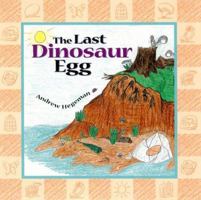 The Last Dinosaur Egg 189081704X Book Cover