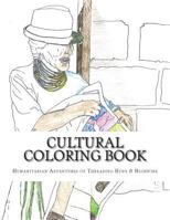 Cultural Coloring Book: Humanitarian Adventures of Threading Hope & Highwire 1499382197 Book Cover