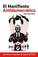 EL MANIFIESTO ANTIDEMOCRATICO: Una Nueva Propuesta de Gobernabilidad (Spanish Edition) B0DSZJ99Q1 Book Cover