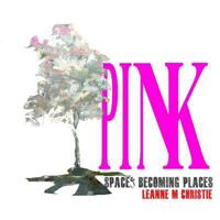 Pink. Spaces Becoming Places 1775063402 Book Cover