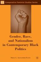 Gender, Race, and Nationalism in Contemporary Black Politics 1349538213 Book Cover