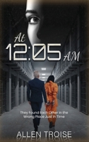 At 12: 05 AM: They Found Each Other in the Wrong Place Just in Time B0GZYK12B6 Book Cover