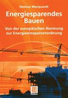 Energiesparendes Bauen: Von Der Europ Ischen Normung Zur Energieeinsparverordnung 3519050595 Book Cover