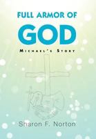 Full Armor of God: Michael's Story 1465342265 Book Cover