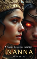 Innana: A Queen Descends Into Self B0FKL9TJJ1 Book Cover