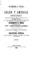 Col�n Y Am�rica, Discurso Pronunciado Por Su Autor, a Nombre de Los Orientales, El 12 de Octubre de 1892 1523413549 Book Cover