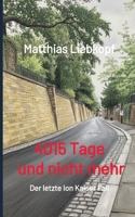 4015 Tage und nicht mehr: Der letzte Ion Kaiser Fall (German Edition) 3384804589 Book Cover