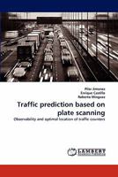 Traffic prediction based on plate scanning: Observability and optimal location of traffic counters 3838356640 Book Cover