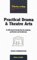 Practical Drama And Theatre Arts (Studymates S.) 1842850105 Book Cover