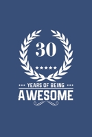 30 Years Of Being Awesome: Great Birthday Gift Idea / 30th Birthday Gift Idea: A 6 x 9 Blank Lined Notebook. Unique Birthday Gift Alternative 1706383142 Book Cover