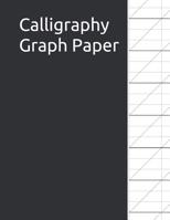 Calligraphy Graph Paper: Calligraphy Lettering Practice Sheets Adults Kids Teens Beginner's 1072219026 Book Cover