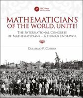 Mathematicians of the World, Unite!: The International Congress of Mathematicians: A Human Endeavor 0367385961 Book Cover