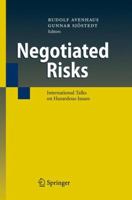 Negotiated Risks: International Talks on Hazardous Issues 3642100953 Book Cover