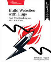 Build Websites with Hugo : Fast Web Development with Markdown 1680507265 Book Cover