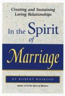 In the Spirit of Marriage: Creating and Sustaining Loving Relationships 0890879915 Book Cover
