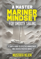 A Master Mariner Mindset Smooth Sailing 1963972309 Book Cover