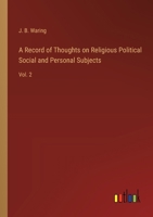 A Record of Thoughts on Religious Political Social and Personal Subjects: Vol. 2 336818430X Book Cover