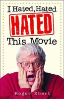 I Hated, Hated, Hated This Movie 0740706721 Book Cover
