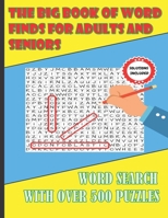 The Big Book of Word Finds for Adults and Seniors: Word Search With Over 500 Puzzles B08H6QNK8S Book Cover