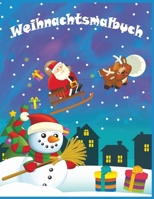 Weihnachtsmalbuch: Weihnachten Malbuch für Kinder ab 8 Jahren, mit tollen und einfachen weihnachtlichen Motiven, mit Nikolaus,Geschenk für Kleinkinder (German Edition) B08HRV9GL3 Book Cover