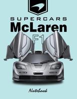 Supercars McLaren F1 Notebook: For Boys & Men, Dream Cars McLaren Journal / Diary / Notebook, Lined Composition Notebook, Ruled, (8.5 X 11 Inches)Large 1986275663 Book Cover