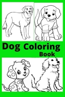 Dog Coloring Book: For Kids Ages 4-8 B0BB56YHC6 Book Cover