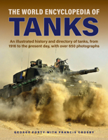 World Encyclopedia of Tanks: An Illustrated History and Directory of Tanks, from 1916 to the Present Day, with More than 650 Photographs 075483574X Book Cover