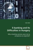 E-Banking and Its Difficulties in Hungary 3639096460 Book Cover