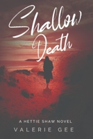 Shallow Death: A Hettie Shaw Novel B0B14B2P95 Book Cover