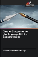 Cina e Giappone nei giochi geopolitici e geostrategici (Italian Edition) 6207864492 Book Cover