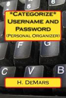 *Categorize* Username and Password: (Personal Organizer) 1493796275 Book Cover