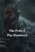 The Price I Pay (Fantasy) B0DRGWK58R Book Cover