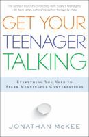 Get Your Teenager Talking: Everything You Need to Spark Meaningful Conversations 0764211854 Book Cover