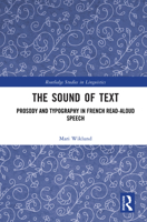 The Sound of Text: Prosody and Typography in French Read-Aloud Speech 1032989602 Book Cover