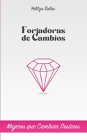 Forjadoras de Cambios: Mujeres que cambian destinos B08H57275K Book Cover