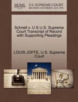 Schnell v. U S U.S. Supreme Court Transcript of Record with Supporting Pleadings 1270088939 Book Cover