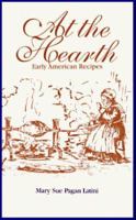 At the Hearth: Early American Recipes 1561672157 Book Cover