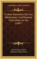 Le Bouc Emissaire Chez Les Babyloniens, Und Hymnen Und Gebete An Sin (1907) 1160145210 Book Cover