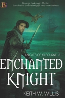 Enchanted Knight: Knights of Kilbourne B08HB68CGV Book Cover