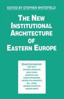 The New Institutional Architecture of Eastern Europe 1349230774 Book Cover