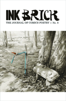 Ink Brick: The Journal of Comics Poetry, issue no. 8 1681485893 Book Cover
