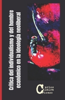 Crítica del individualismo y del hombre económico en la ideología neoliberal. (Spanish Edition) B0DJYVVF6Q Book Cover