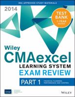Wiley Cmaexcel Learning System Exam Review 2014 + Test Bank Part 1, Financial Planning, Performance and Control 1118776658 Book Cover