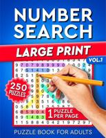 Number Search Puzzle Book for Adults Large Print: 250 Puzzles & One Big Puzzle per Page - Vol. 1 1956816496 Book Cover