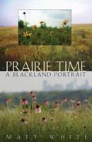 Prairie Time: A Blackland Portrait (Sam Rayburn Series on Rural Life) 1623491363 Book Cover