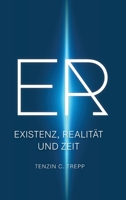 Er: Existenz, Realität und Zeit (German Edition) 1291853480 Book Cover